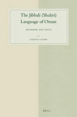 The Jibbali (Shaḥri) Language of Oman: Grammar and Texts