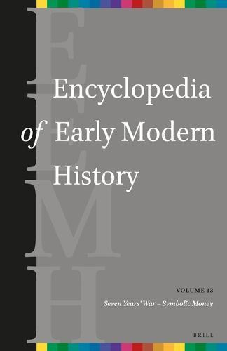 Encyclopedia of Early Modern History, volume 13: (Seven Years’ War – Symbolic Money)