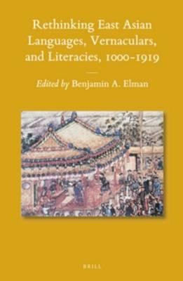 Rethinking East Asian Languages, Vernaculars, and Literacies, 1000–1919