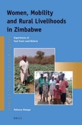 Women, Mobility and Rural Livelihoods in Zimbabwe: Experiences of Fast Track Land Reform