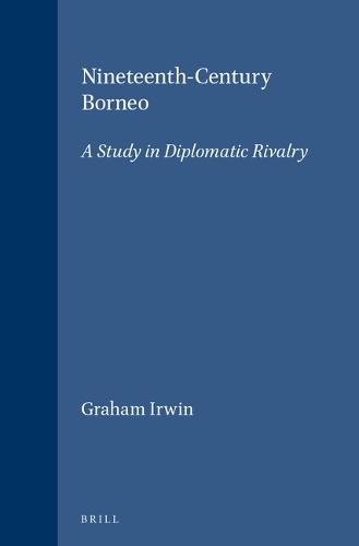 Nineteenth-Century Borneo: A Study in Diplomatic Rivalry
