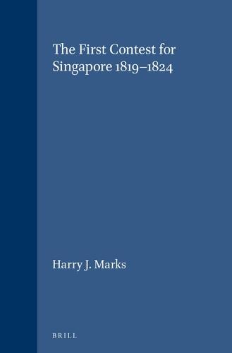 The First Contest for Singapore 1819-1824