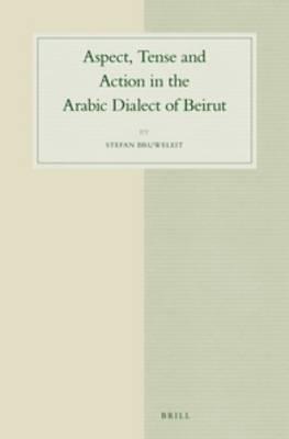 Aspect, Tense and Action in the Arabic Dialect of Beirut