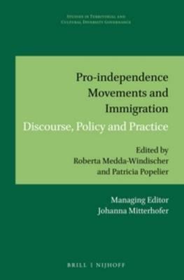 Pro-independence Movements and Immigration: Discourse, Policy and Practice