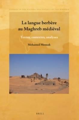 La langue berbère au Maghreb médiéval: Textes, contextes, analyses