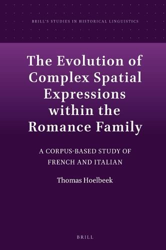 The Evolution of Complex Spatial Expressions within the Romance Family: A Corpus-Based Study of French and Italian