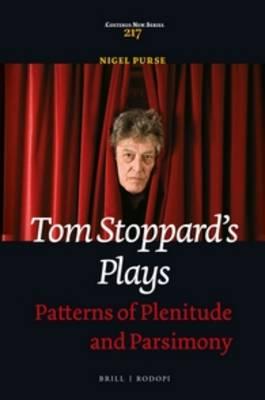 Tom Stoppard’s Plays: Patterns of Plenitude and Parsimony
