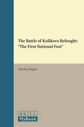 The Battle of Kulikovo Refought: “The First National Feat”
