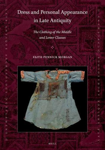 Dress and Personal Appearance in Late Antiquity: The Clothing of the Middle and Lower Classes