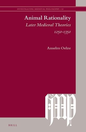 Animal Rationality: Later Medieval Theories 1250-1350