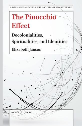 The Pinocchio Effect: Decolonialities, Spiritualities, and Identities