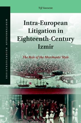 Intra-European Litigation in Eighteenth-Century Izmir: The Role of the Merchants’ Style