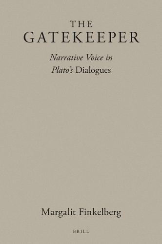 The Gatekeeper: Narrative Voice in Plato's Dialogues