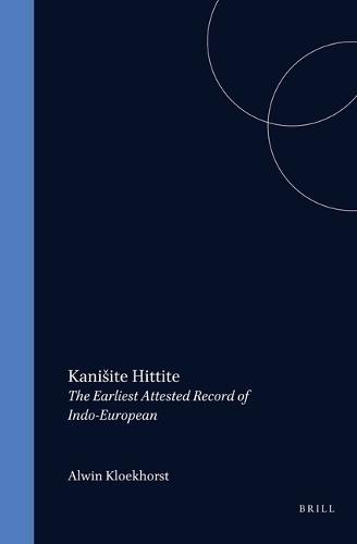 Kanišite Hittite: The Earliest Attested Record of Indo-European