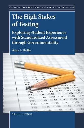 The High Stakes of Testing: Exploring Student Experience with Standardized Assessment through Governmentality