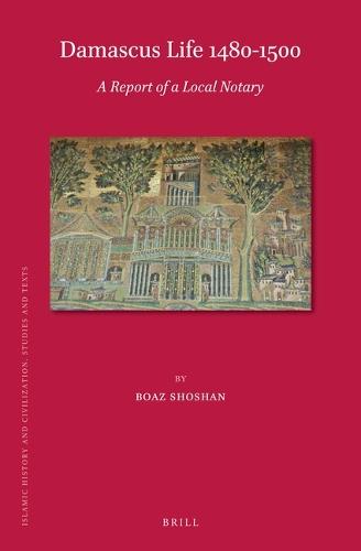 Damascus Life 1480-1500: A Report of a Local Notary