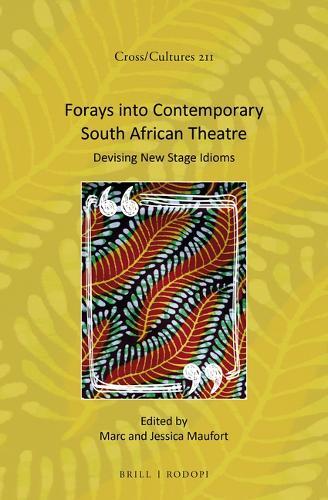 Forays into Contemporary South African Theatre: Devising New Stage Idioms