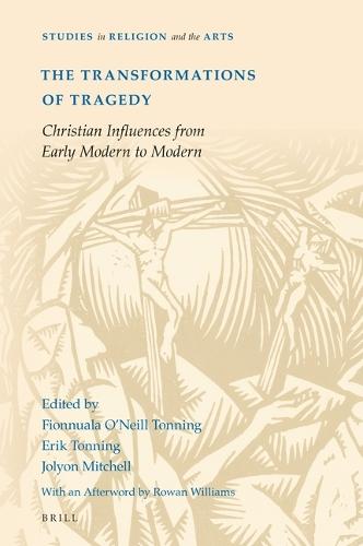 The Transformations of Tragedy: Christian Influences from Early Modern to Modern
