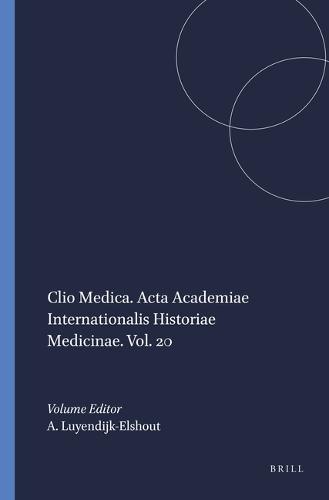Clio Medica. Acta Academiae Internationalis Historiae Medicinae. Vol. 20