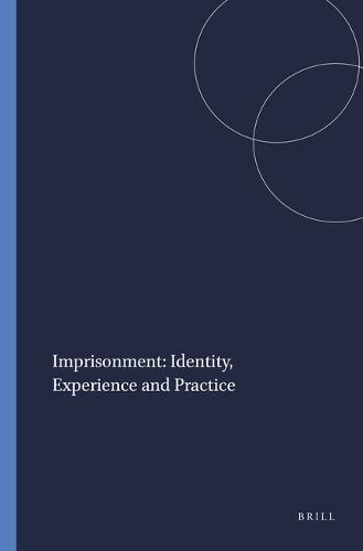 Imprisonment: Identity, Experience and Practice