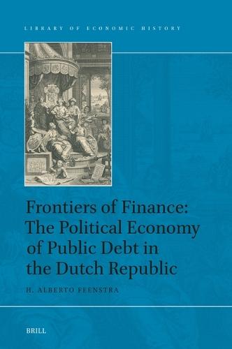 Frontiers of Finance: The Political Economy of Public Debt in the Dutch Republic