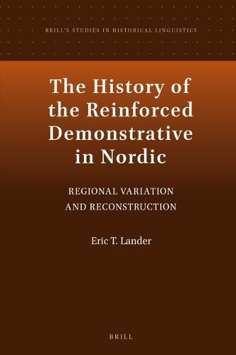 The History of the Reinforced Demonstrative in Nordic: Regional Variation and Reconstruction