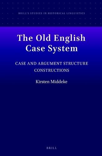 The Old English Case System: Case and Argument Structure Constructions