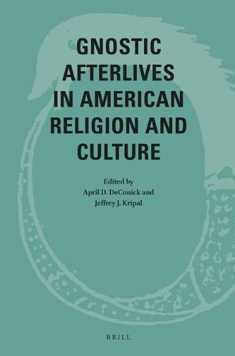 Gnostic Afterlives in American Religion and Culture