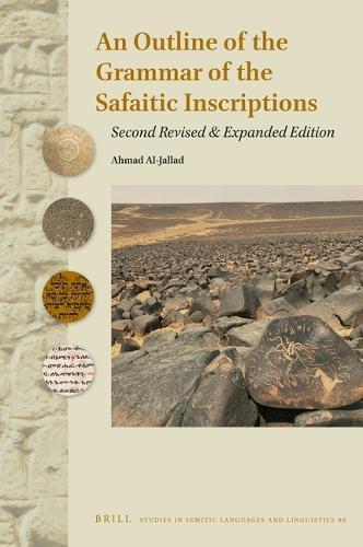 An Outline of the Grammar of the Safaitic Inscriptions: Second Revised & Expanded Edition