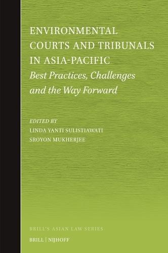 Environmental Courts and Tribunals in Asia-Pacific: Best Practices, Challenges and the Way Forward