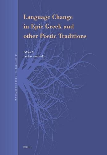 Language Change in Epic Greek and Other Poetic Traditions