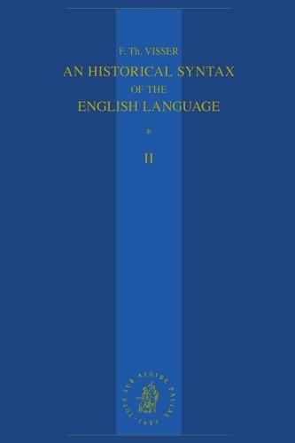 An Historical Syntax of the English Language: Volume II: Syntactical Units with One Verb (continued)