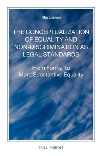 The Conceptualization of Equality and Non-discrimination as Legal Standards: From Formal to More Substantive Equality