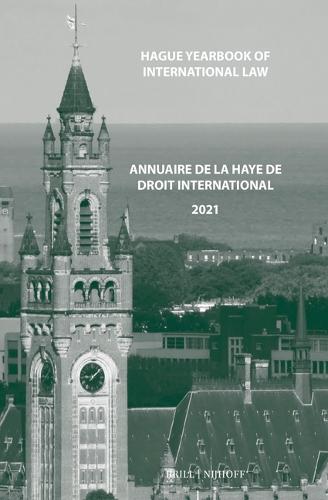Hague Yearbook of International Law / Annuaire de La Haye de droit international, Vol. 34 (2021)