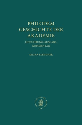 Philodem, Geschichte der Akademie: Einführung, Ausgabe, Kommentar