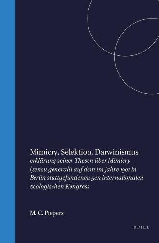 Mimikry, Selektion, Darwinismus: erklärung seiner Thesen über Mimicry (sensu generali) auf dem im Jahre 1901 in Berlin stattgefundenen 5en internationalen zoologischen Kongress
