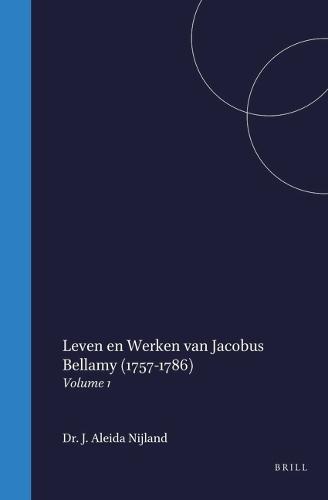 Leven en werken van Jacobus Bellamy (1757-1786): Volume 1
