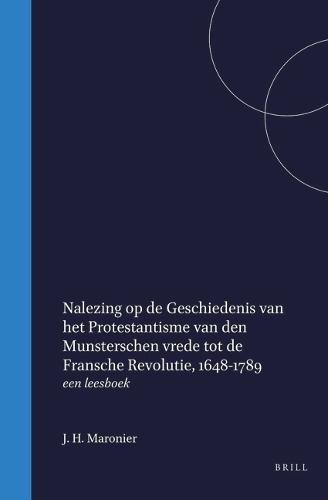 Nalezing op de Geschiedenis van het Protestantisme van den Munsterschen vrede tot de Fransche Revolutie, 1648-1789: een leesboek