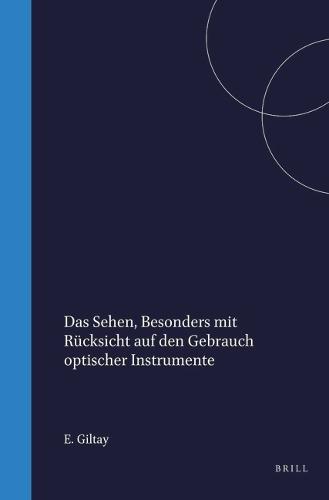 Das Sehen, besonders mit Rücksicht auf den Gebrauch optischer Instrumente