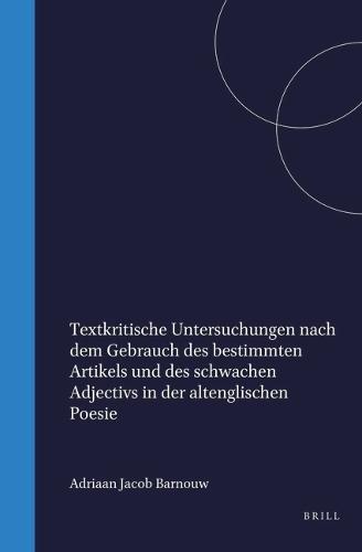 Textkritische Untersuchungen nach dem Gebrauch des bestimmten Artikels und des schwachen Adjectivs in der altenglischen Poesie