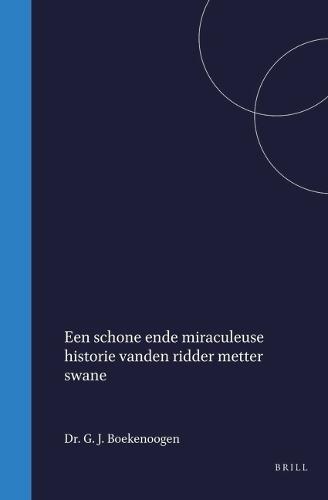 Een schone ende miraculeuse historie vanden ridder metter swane, die te Nimmeghen in Gelderlandt t'scheep quam by den geleyde van een swaen, wt den lande van Lillefoordt, twelck men seydt te wesen Rijssel, Duway ende Orchy gheleghen in Vlaenderen