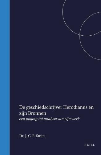 De geschiedschrijver Herodianus en zijn Bronnen: een poging tot analyse van zijn werk