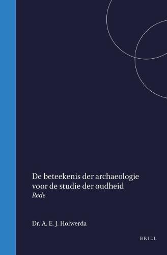 De beteekenis der archaeologie voor de studie der oudheid