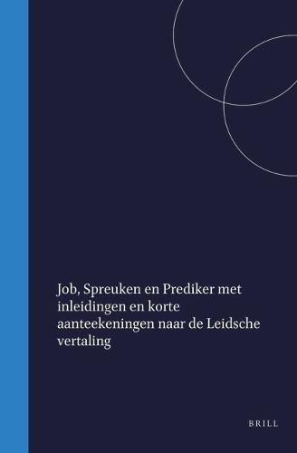 Job, Spreuken en Prediker met inleidingen en korte aanteekeningen naar de Leidsche vertaling