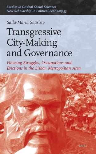 Transgressive City-Making and Governance: Housing Struggles, Occupations and Evictions in the Lisbon Metropolitan Area