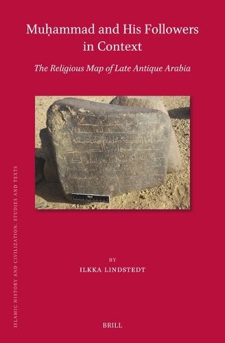 Muḥammad and His Followers in Context: The Religious Map of Late Antique Arabia