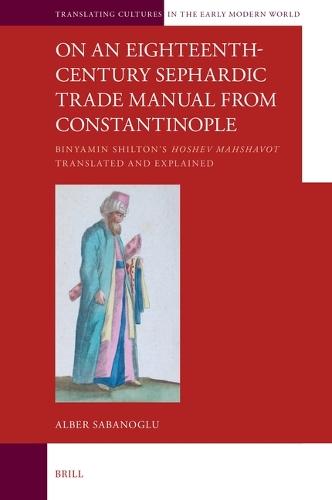 On an Eighteenth-Century Sephardic Trade Manual from Constantinople: Binyamin Shilton’s  Translated and Explained