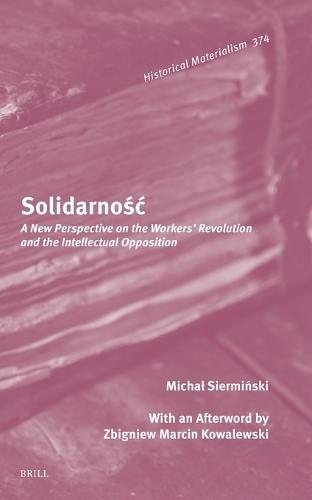 Solidarność: A New Perspective on the Workers' Revolution and the Intellectual Opposition