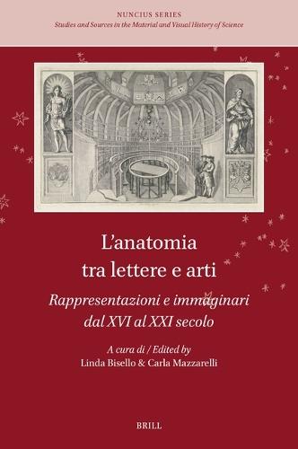 L’anatomia tra lettere e arti: rappresentazioni e immaginari dal XVI al XXI secolo