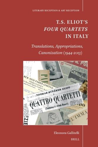 T.S. Eliot’s Four Quartets in Italy: Translations, Appropriations, Canonization (1944-2013)